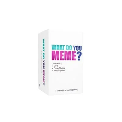 WHAT DO YOU MEME?